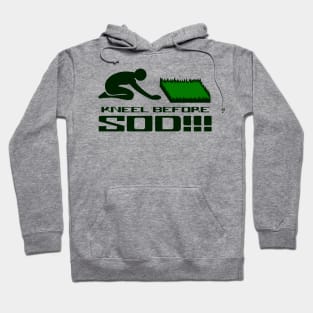 Kneel Before Sod!!! Hoodie